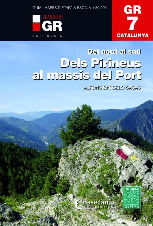 GR 7 CATALUNYA. DELS PIRINEUS AL MASSÍS DEL PORT | 9788490346105 | BARCELÓ CASAS, ALFONS | Llibreria La Font de Mimir - Llibreria online Barcelona - Comprar llibres català i castellà