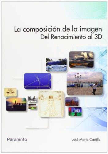 LA COMPOSICIÓN DE LA IMAGEN | 9788428327732 | CASTILLO POMEDA, JOSÉ MARÍA | Llibreria La Font de Mimir - Llibreria online Barcelona - Comprar llibres català i castellà