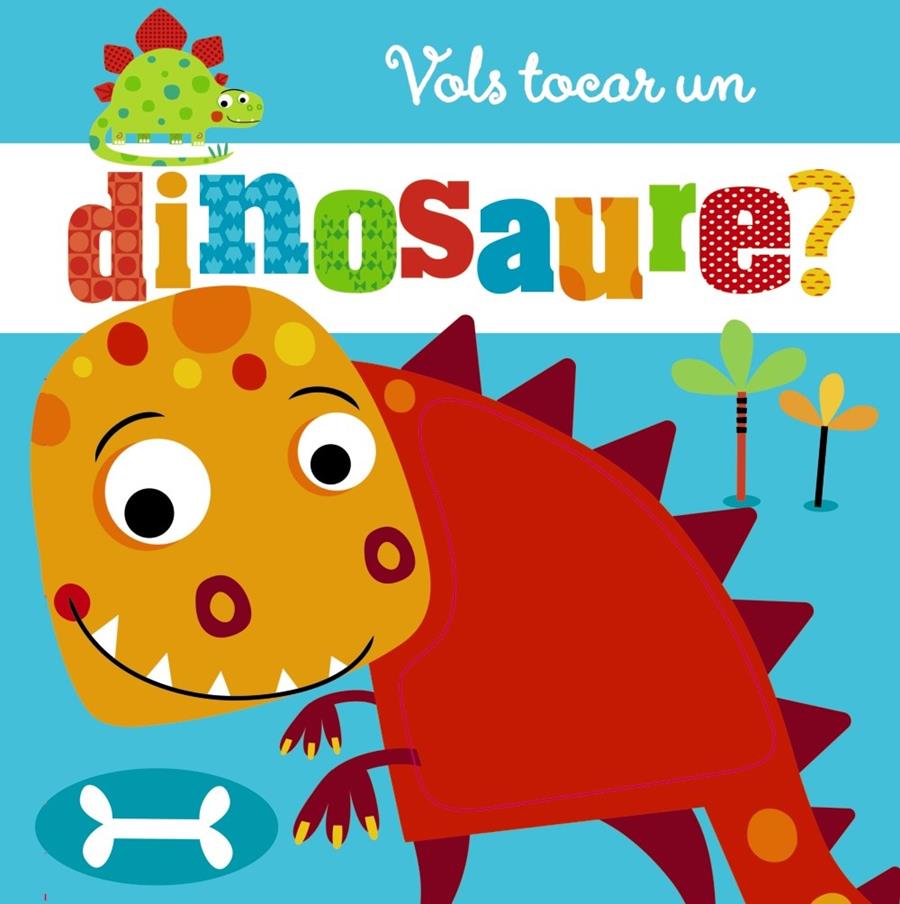 VOLS TOCAR UN DINOSAURE? | 9788499068794 | VARIOS AUTORES | Llibreria La Font de Mimir - Llibreria online Barcelona - Comprar llibres català i castellà