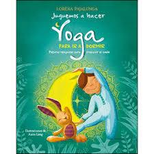 JUGUEMOS A HACER YOGA PARA IR A DORMIR | 9788468257273 | Llibreria La Font de Mimir - Llibreria online Barcelona - Comprar llibres català i castellà