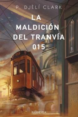 LA MALDICIÓN DEL TRANVÍA 015 | 9788412890600 | CLARK, P. DJÈLÍ | Llibreria La Font de Mimir - Llibreria online Barcelona - Comprar llibres català i castellà