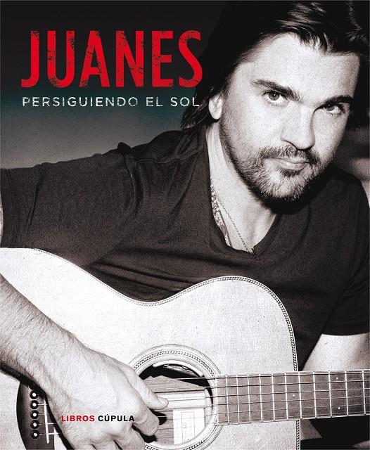 JUANES, PERSIGUIENDO EL SOL | 9788448018689 | JUANES | Llibreria La Font de Mimir - Llibreria online Barcelona - Comprar llibres català i castellà