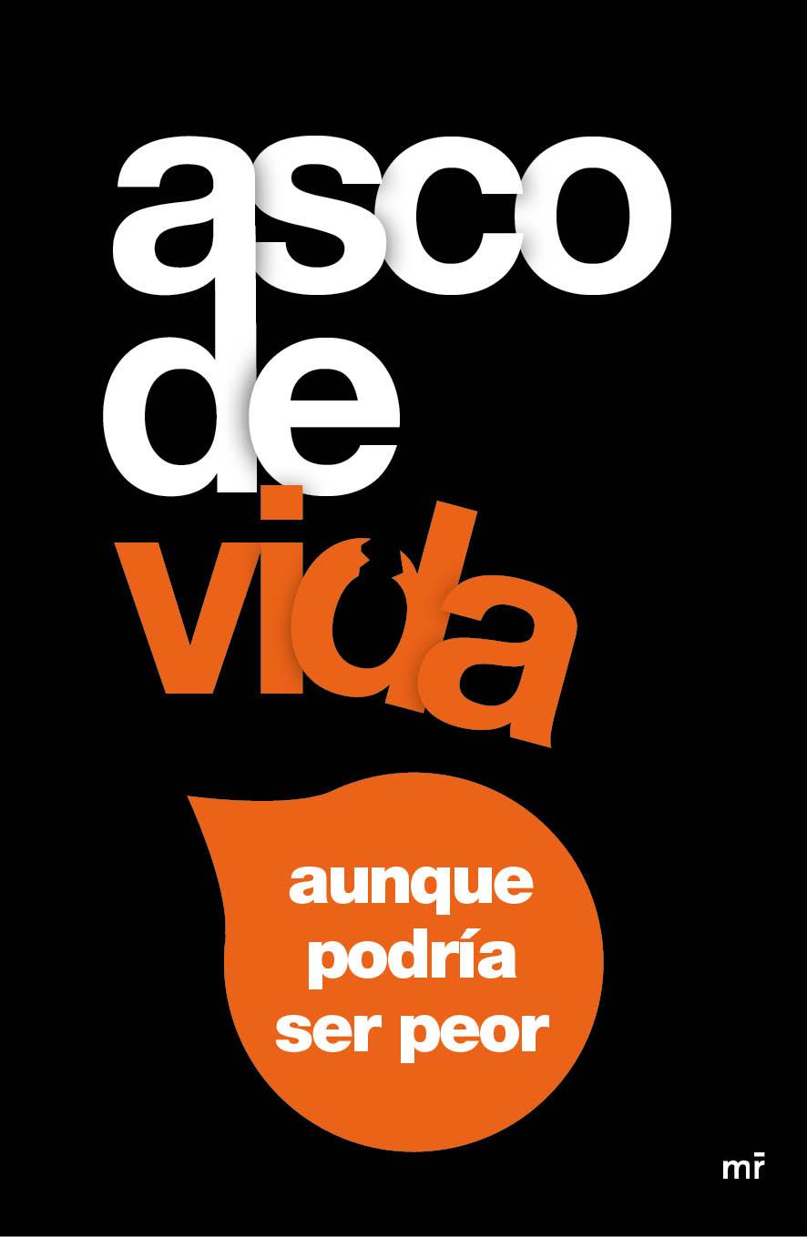 ASCO DE VIDA..., AUNQUE PODRÍA SER PEOR | 9788427041431 | ALEX TOMÁS/RUBÉN LOTINA | Llibreria La Font de Mimir - Llibreria online Barcelona - Comprar llibres català i castellà