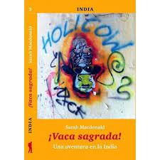 ­VACA SAGRADA!. UNA AVENTURA EN LA INDIA | 9788494066597 | MACDONALD, SARAH | Llibreria La Font de Mimir - Llibreria online Barcelona - Comprar llibres català i castellà