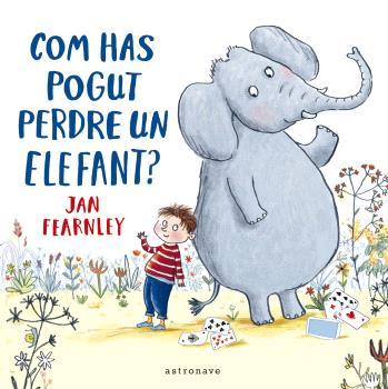 COM HAS POGUT PERDRE UN ELEFANT? | 9788467948646 | JAN FEARNLEY | Llibreria La Font de Mimir - Llibreria online Barcelona - Comprar llibres català i castellà