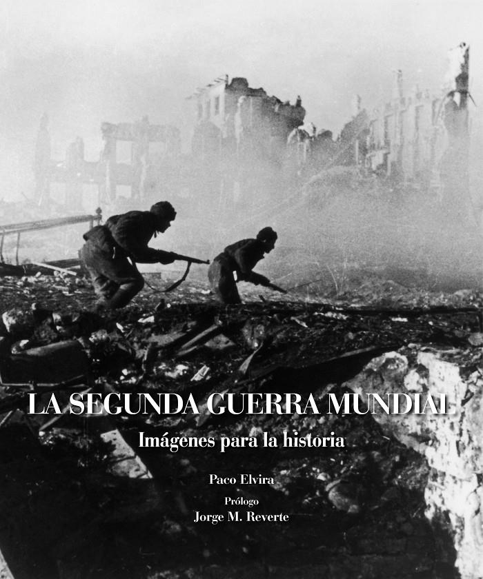 LA SEGUNDA GUERRA MUNDIAL | 9788497858984 | PACO ELVIRA | Llibreria La Font de Mimir - Llibreria online Barcelona - Comprar llibres català i castellà