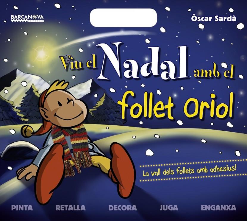 VIU EL NADAL AMB EL FOLLET ORIOL | 9788448930288 | SARDÀ, ÒSCAR | Llibreria La Font de Mimir - Llibreria online Barcelona - Comprar llibres català i castellà