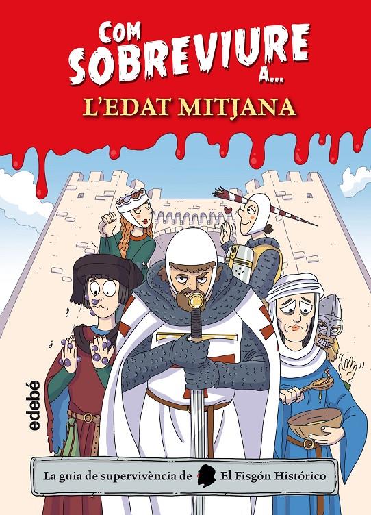 COM SOBREVIURE A? L?EDAT MITJANA | 9788468356532 | EL FISGÓN HISTÓRICO | Llibreria La Font de Mimir - Llibreria online Barcelona - Comprar llibres català i castellà