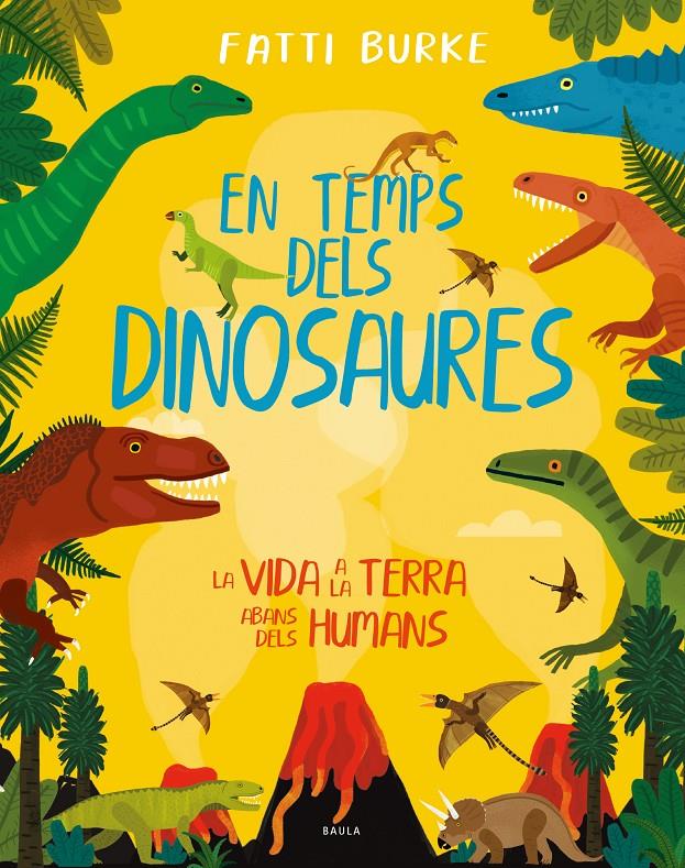 EN TEMPS DELS DINOSAURES | 9788447942503 | BURKE, FATTI | Llibreria La Font de Mimir - Llibreria online Barcelona - Comprar llibres català i castellà