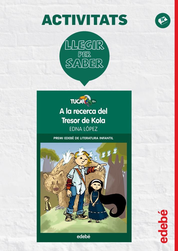 LLEGIR PER SABER: A LA RECERCA DEL TRESOR DE KOLA | 9788468310909 | EDEBÉ, OBRA COLECTIVA | Llibreria La Font de Mimir - Llibreria online Barcelona - Comprar llibres català i castellà