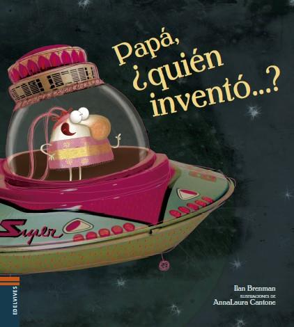 PAPÁ, ¿QUIÉN INVENTÓ...? | 9788414005620 | BRENMAN ., ILAN | Llibreria La Font de Mimir - Llibreria online Barcelona - Comprar llibres català i castellà