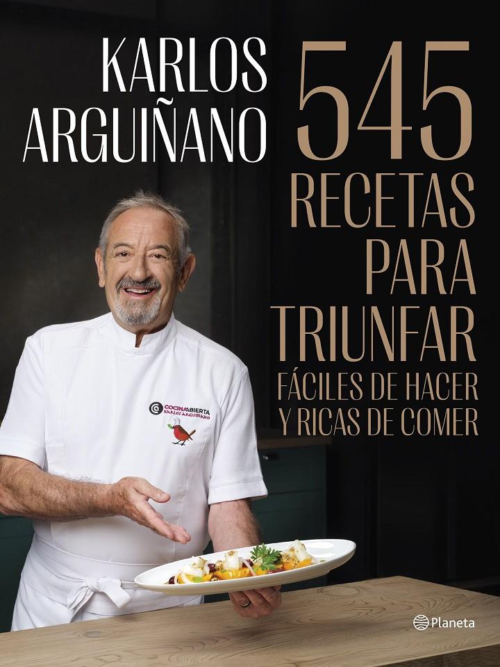 545 RECETAS PARA TRIUNFAR | 9788408294467 | ARGUIÑANO, KARLOS | Llibreria La Font de Mimir - Llibreria online Barcelona - Comprar llibres català i castellà