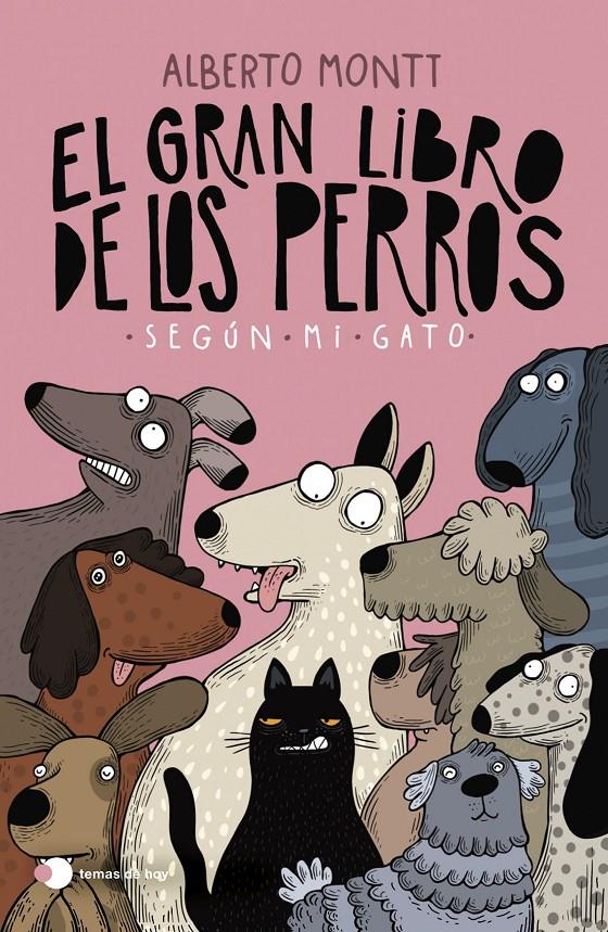 EL GRAN LIBRO DE LOS PERROS SEGÚN MI GATO | 9788410293397 | MONTT, ALBERTO | Llibreria La Font de Mimir - Llibreria online Barcelona - Comprar llibres català i castellà