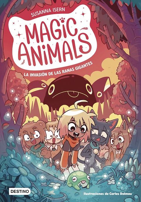 MAGIC ANIMALS 2. LA INVASIÓN DE LAS RANAS GIGANTES | 9788408271840 | ISERN, SUSANNA/DALMAU, CARLES | Llibreria La Font de Mimir - Llibreria online Barcelona - Comprar llibres català i castellà