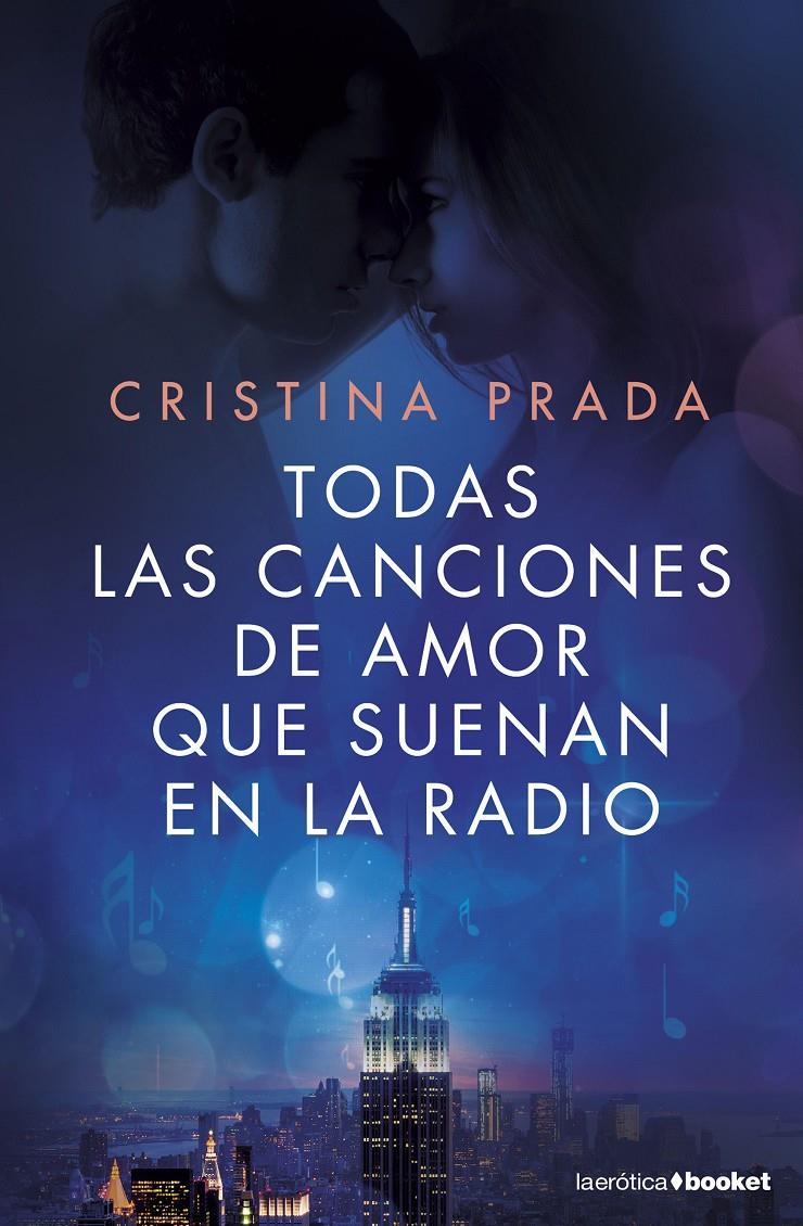 TODAS LAS CANCIONES DE AMOR QUE SUENAN EN LA RADIO | 9788408161677 | PRADA, CRISTINA | Llibreria La Font de Mimir - Llibreria online Barcelona - Comprar llibres català i castellà