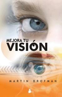 MEJORA TU VISION | 9788478086177 | BROFMAN, MARTIN | Llibreria La Font de Mimir - Llibreria online Barcelona - Comprar llibres català i castellà