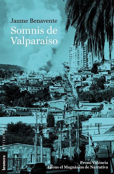 SOMNIS DE VALPARAÍSO | 9788413581248 | JAUME BENAVENTE | Llibreria La Font de Mimir - Llibreria online Barcelona - Comprar llibres català i castellà