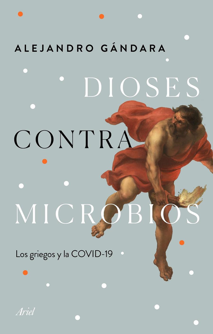 DIOSES CONTRA MICROBIOS | 9788434432987 | GÁNDARA, ALEJANDRO | Llibreria La Font de Mimir - Llibreria online Barcelona - Comprar llibres català i castellà