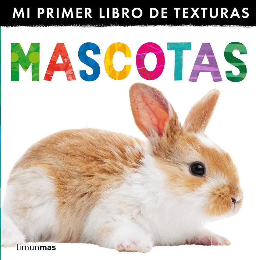 MASCOTAS. MI PRIMER LIBRO DE TEXTURAS | 9788408132998 | LITTLE TIGER PRESS | Llibreria La Font de Mimir - Llibreria online Barcelona - Comprar llibres català i castellà