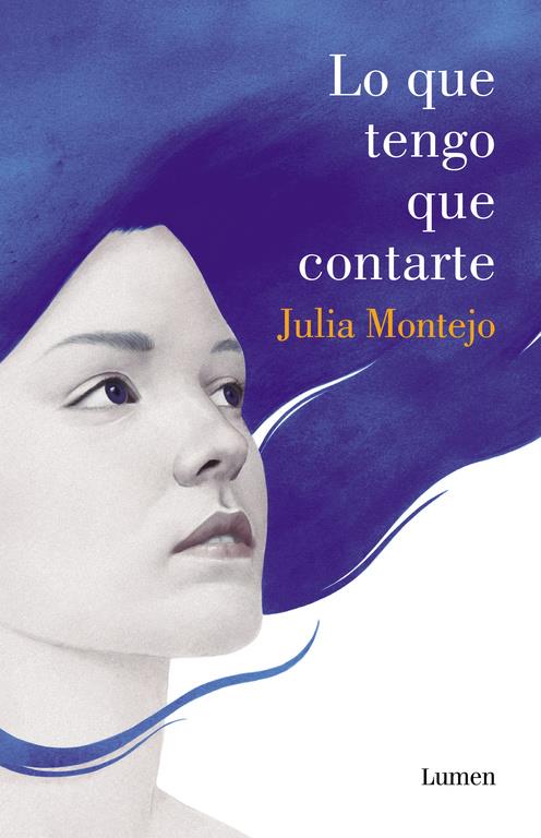 LO QUE TENGO QUE CONTARTE | 9788426401991 | MONTEJO,JULIA | Llibreria La Font de Mimir - Llibreria online Barcelona - Comprar llibres català i castellà