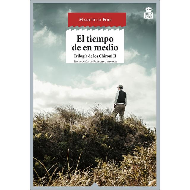 TIEMPO DE EN MEDIO,EL | 9788416537242 | MARCELLO FOIS | Llibreria La Font de Mimir - Llibreria online Barcelona - Comprar llibres català i castellà