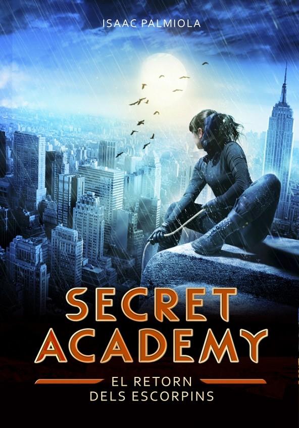 SECRET ACADEMY 3. RETORN DELS ESCORPINS | 9788490432013 | PALMIOLA,ISAAC | Llibreria La Font de Mimir - Llibreria online Barcelona - Comprar llibres català i castellà