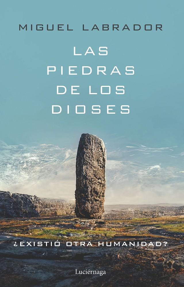 LAS PIEDRAS DE LOS DIOSES | 9788419164698 | LABRADOR, MIGUEL | Llibreria La Font de Mimir - Llibreria online Barcelona - Comprar llibres català i castellà