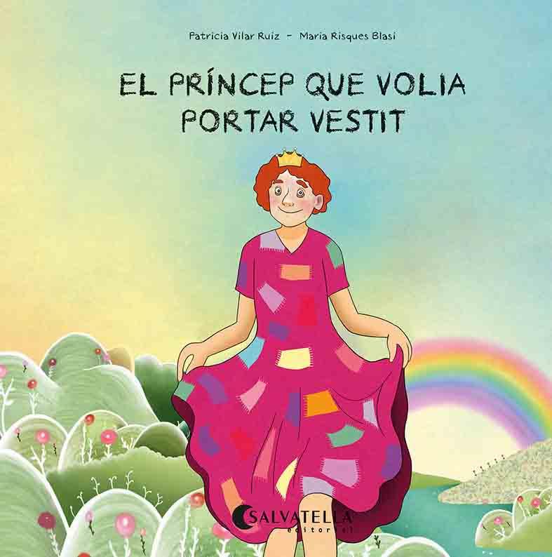 EL PRÍNCEP QUE VOLIA PORTAR VESTIT | 9788418427671 | VILAR RUIZ, PATRICIA | Llibreria La Font de Mimir - Llibreria online Barcelona - Comprar llibres català i castellà