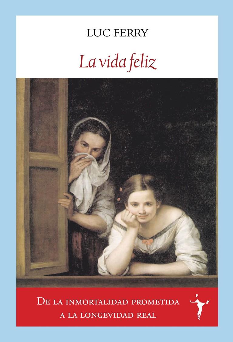 LA VIDA FELIZ | 9788412938210 | FERRY, LUC | Llibreria La Font de Mimir - Llibreria online Barcelona - Comprar llibres català i castellà