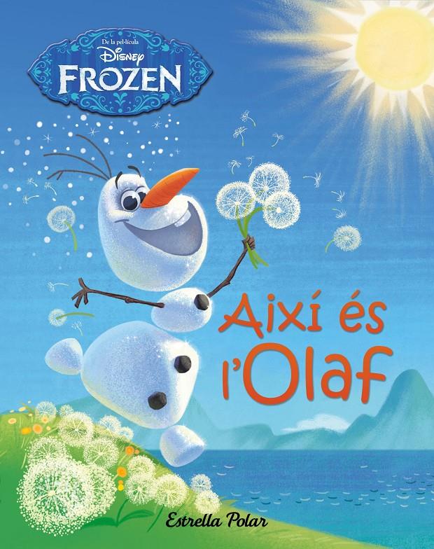 FROZEN. AIXÍ ÉS L'OLAF | 9788490577745 | DISNEY | Llibreria La Font de Mimir - Llibreria online Barcelona - Comprar llibres català i castellà