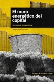 EL MURO ENERGÉTICO DEL CAPITAL | 9788412590111 | AUMERCIER, SANDRINE | Llibreria La Font de Mimir - Llibreria online Barcelona - Comprar llibres català i castellà