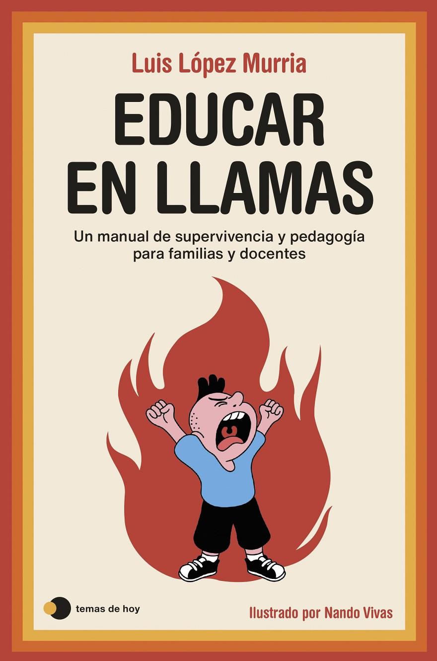 EDUCAR EN LLAMAS | 9788419812544 | LÓPEZ MURRIA, LUIS/VIVAS, NANDO | Llibreria La Font de Mimir - Llibreria online Barcelona - Comprar llibres català i castellà