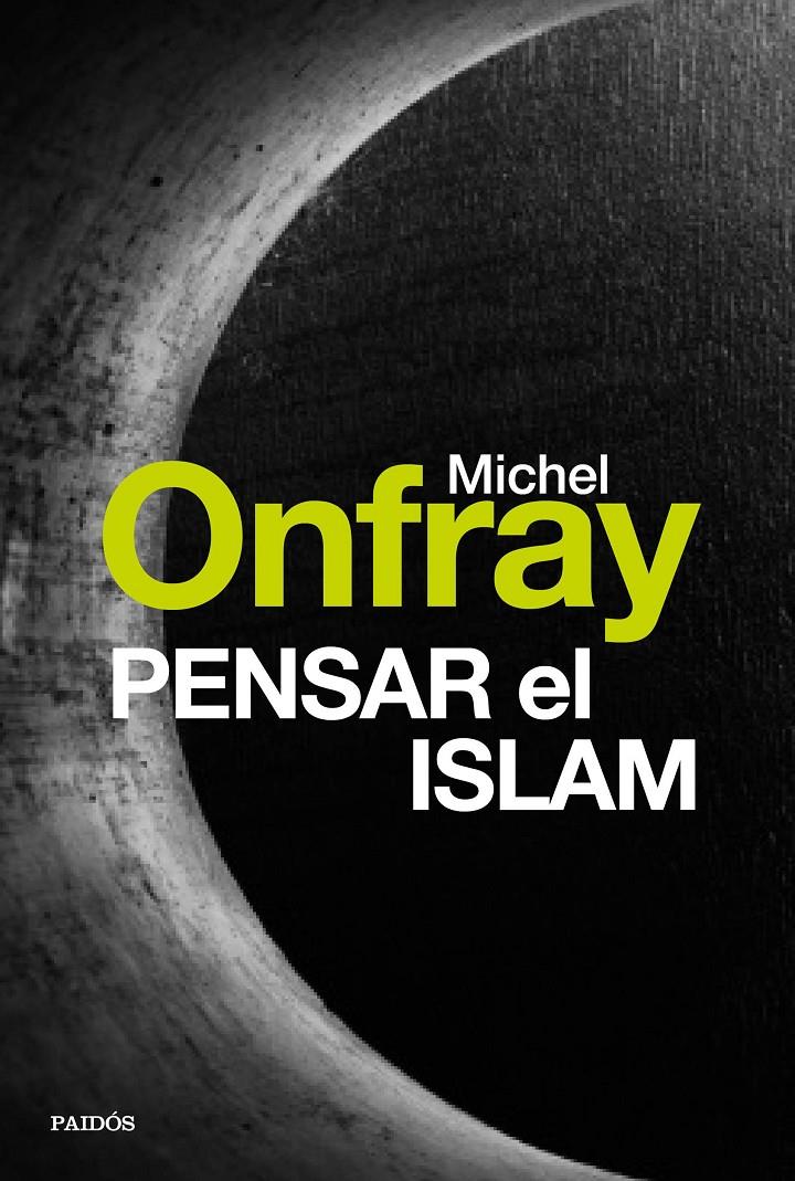 PENSAR EL ISLAM | 9788449332685 | MICHEL ONFRAY | Llibreria La Font de Mimir - Llibreria online Barcelona - Comprar llibres català i castellà