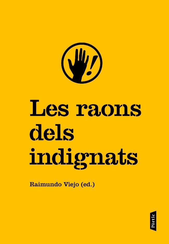 LES RAONS DELS INDIGNATS | 9788498091915 | RAIMUNDO VIEJO VIÑAS | Llibreria La Font de Mimir - Llibreria online Barcelona - Comprar llibres català i castellà