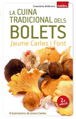 LA CUINA TRADICIONAL DELS BOLETS | 9788490342428 | CARLES I FONT, JAUME | Llibreria La Font de Mimir - Llibreria online Barcelona - Comprar llibres català i castellà