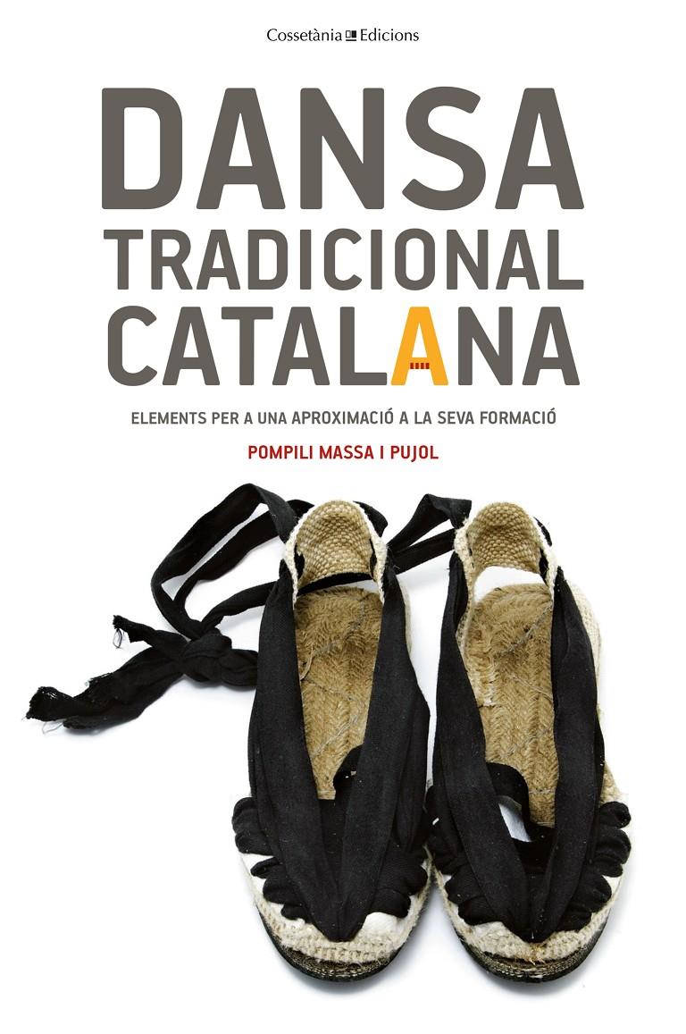 DANSA TRADICIONAL CATALANA | 9788490346990 | MASSA I PUJOL, POMPILI | Llibreria La Font de Mimir - Llibreria online Barcelona - Comprar llibres català i castellà