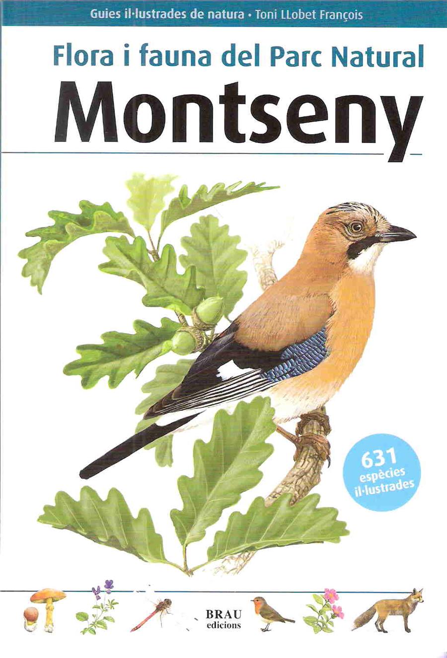 FLORA I FAUNA DEL PARC NATURAL MONTSENY | 9788496905443 | LLOBET FRANÇOIS, TONI | Llibreria La Font de Mimir - Llibreria online Barcelona - Comprar llibres català i castellà