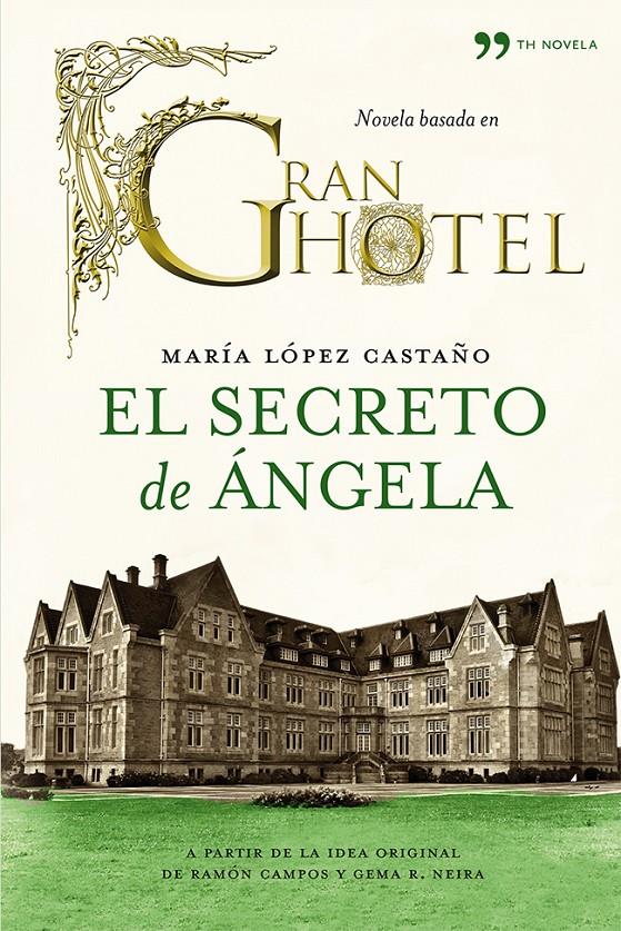 GRAN HOTEL. EL SECRETO DE ANGELA | 9788499982199 | MARIA LOPEZ CASTAÑO | Llibreria La Font de Mimir - Llibreria online Barcelona - Comprar llibres català i castellà