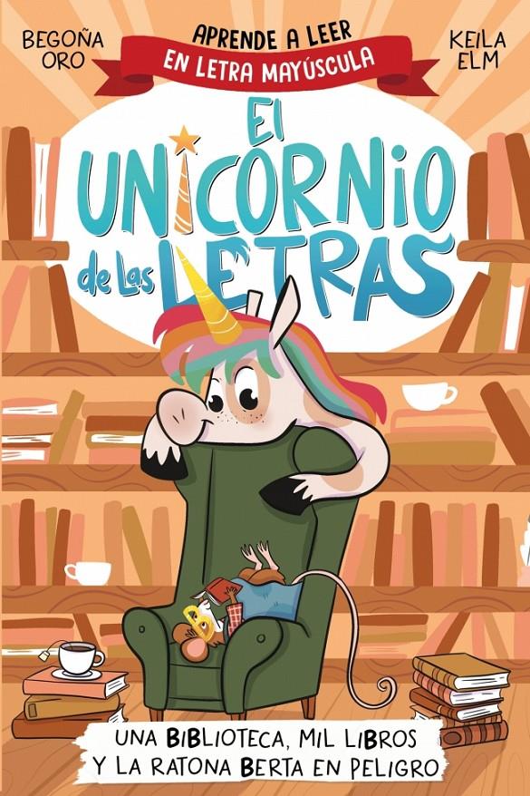 EL UNICORNIO DE LAS LETRAS 3 - UNA BIBLIOTECA, MIL LIBROS Y LA RATONA BERTA EN P | 9788448869359 | ORO, BEGOÑA | Llibreria La Font de Mimir - Llibreria online Barcelona - Comprar llibres català i castellà