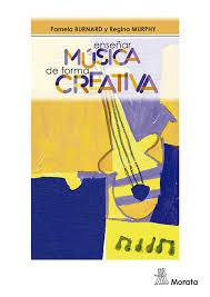 ENSEÑAR MÚSICA DE FORMA CREATIVA | 9788471128386 | BURNARD, PAMELA/MURPHY, REGINA | Llibreria La Font de Mimir - Llibreria online Barcelona - Comprar llibres català i castellà