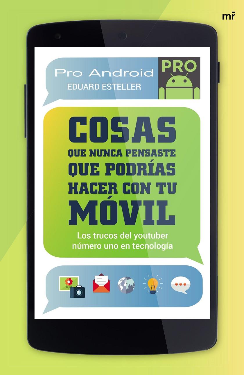 COSAS QUE NUNCA PENSASTE QUE PODRÍAS HACER CON TU MÓVIL | 9788427041585 | EDUARD ESTELLER / PROANDROID | Llibreria La Font de Mimir - Llibreria online Barcelona - Comprar llibres català i castellà