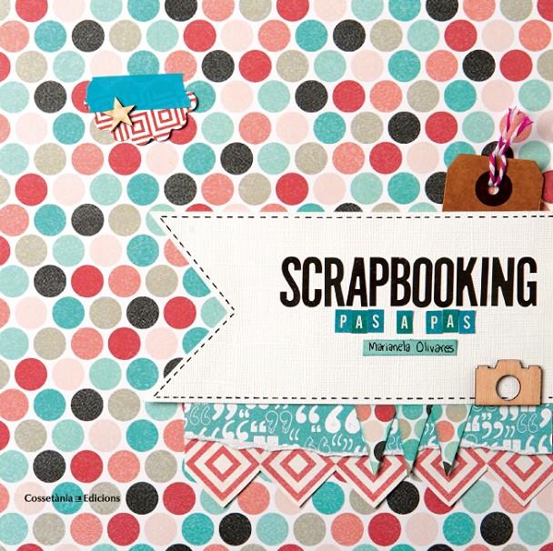 SCRAPBOOKING | 9788490342718 | OLIVARES, MARIANELA | Llibreria La Font de Mimir - Llibreria online Barcelona - Comprar llibres català i castellà