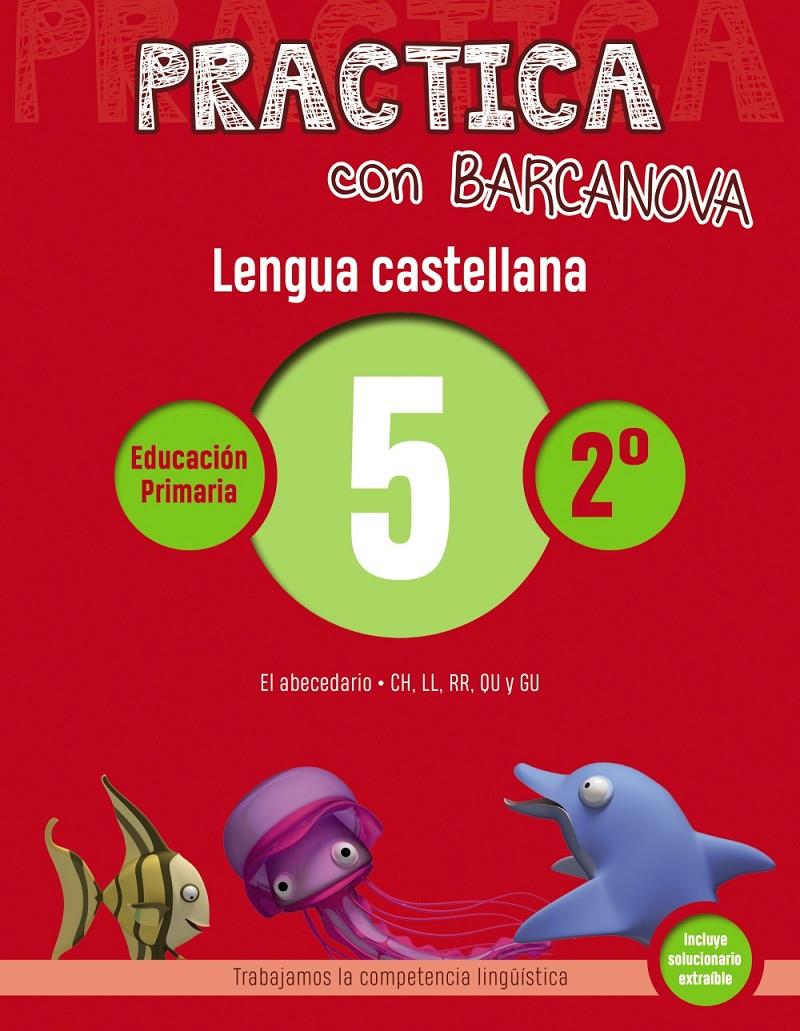 PRACTICA CON BARCANOVA. LENGUA CASTELLANA 5 | 9788448945305 | CAMPS, MONTSE/SERRA, LLUÏSA | Llibreria La Font de Mimir - Llibreria online Barcelona - Comprar llibres català i castellà