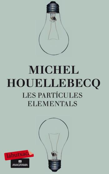 LES PARTÍCULES ELEMENTALS | 9788499303574 | MICHEL HOUELLEBECQ | Llibreria La Font de Mimir - Llibreria online Barcelona - Comprar llibres català i castellà