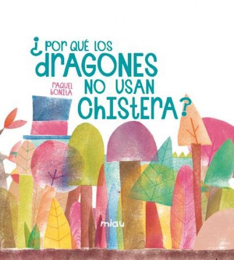 ¿POR QUÉ LOS DRAGONES NO USAN CHISTERA? | 9788416434664 | RAQUEL BONITA | Llibreria La Font de Mimir - Llibreria online Barcelona - Comprar llibres català i castellà