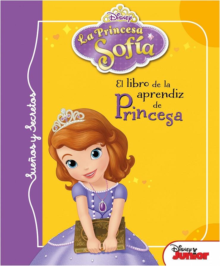 LA PRINCESA SOFIA. SUEÑOS Y SECRETOS. EL LIBRO DE | 9788499515908 | DISNEY | Llibreria La Font de Mimir - Llibreria online Barcelona - Comprar llibres català i castellà