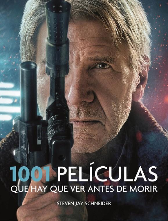 1001 PELÍCULAS QUE HAY QUE VER ANTES DE MORIR | 9788416449231 | SCHNEIDER, STEVEN JAY | Llibreria La Font de Mimir - Llibreria online Barcelona - Comprar llibres català i castellà