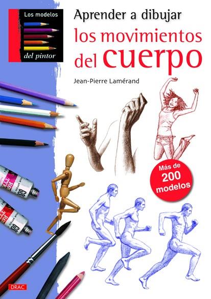 APRENDER A DIBUJAR LOS MOVIMIENTOS DEL CUERPO | 9788498742435 | LAMÉRAND, JEAN-PIERRE | Llibreria La Font de Mimir - Llibreria online Barcelona - Comprar llibres català i castellà