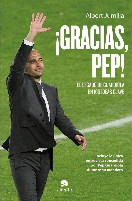 ¡GRACIAS, PEP!. EL LEGADO DE GUARDIOLA EN 99 IDEAS | 9788415320760 | ALBERT JUMILLA | Llibreria La Font de Mimir - Llibreria online Barcelona - Comprar llibres català i castellà