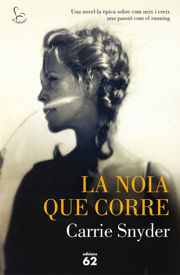 LA NOIA QUE CORRE | 9788429774566 | CARRIE SNYDER | Llibreria La Font de Mimir - Llibreria online Barcelona - Comprar llibres català i castellà